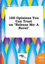 100 Opinions You Can Trust on Release Me