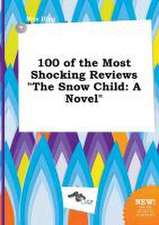 100 of the Most Shocking Reviews the Snow Child