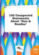 100 Unexpected Statements about Sins & Needles