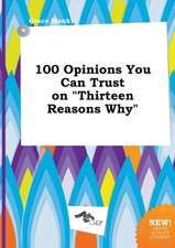 100 Opinions You Can Trust on Thirteen Reasons Why