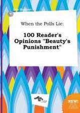 When the Polls Lie: 100 Reader's Opinions Beauty's Punishment