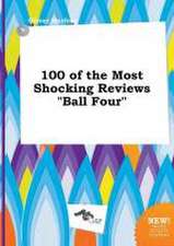 100 of the Most Shocking Reviews Ball Four