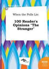 When the Polls Lie: 100 Reader's Opinions the Stranger