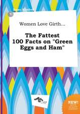 Women Love Girth... the Fattest 100 Facts on Green Eggs and Ham