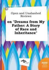 Open and Unabashed Reviews on Dreams from My Father: A Story of Race and Inheritance