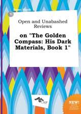 Open and Unabashed Reviews on the Golden Compass: His Dark Materials, Book 1