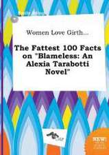 Women Love Girth... the Fattest 100 Facts on Blameless: An Alexia Tarabotti Novel