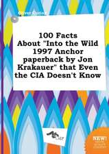 100 Facts about Into the Wild 1997 Anchor Paperback by Jon Krakauer That Even the CIA Doesn't Know