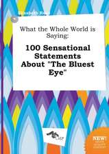 What the Whole World Is Saying: 100 Sensational Statements about the Bluest Eye