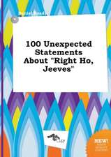 100 Unexpected Statements about Right Ho, Jeeves