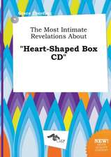 The Most Intimate Revelations about Heart-Shaped Box CD