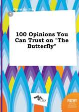 100 Opinions You Can Trust on the Butterfly