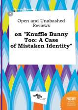 Open and Unabashed Reviews on Knuffle Bunny Too: A Case of Mistaken Identity