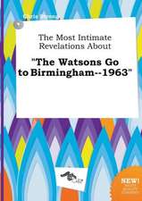 The Most Intimate Revelations about the Watsons Go to Birmingham--1963