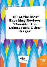 100 of the Most Shocking Reviews Consider the Lobster and Other Essays