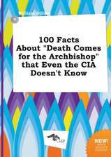 100 Facts about Death Comes for the Archbishop That Even the CIA Doesn't Know