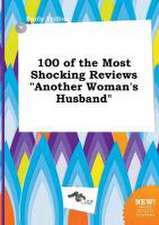 100 of the Most Shocking Reviews Another Woman's Husband