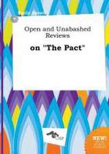 Open and Unabashed Reviews on the Pact