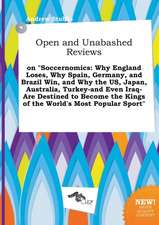 Open and Unabashed Reviews on Soccernomics: Why England Loses, Why Spain, Germany, and Brazil Win, and Why the Us, Japan, Australia, Turkey-And Even