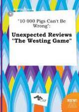 10 000 Pigs Can't Be Wrong: Unexpected Reviews the Westing Game