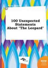 100 Unexpected Statements about the Leopard