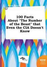 100 Facts about the Number of the Beast That Even the CIA Doesn't Know