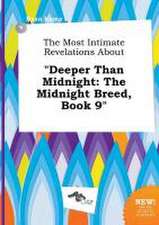 The Most Intimate Revelations about Deeper Than Midnight: The Midnight Breed, Book 9