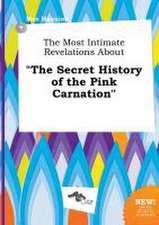 The Most Intimate Revelations about the Secret History of the Pink Carnation