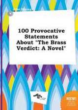 100 Provocative Statements about the Brass Verdict