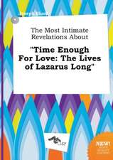 The Most Intimate Revelations about Time Enough for Love: The Lives of Lazarus Long