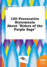 100 Provocative Statements about Riders of the Purple Sage