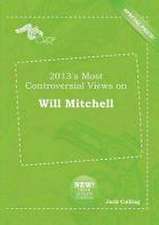 2013's Most Controversial Views on Will Mitchell