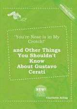 You're Nose Is in My Crotch! and Other Things You Shouldn't Know about Gustavo Cerati