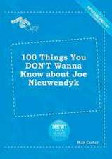 100 Things You Don't Wanna Know about Joe Nieuwendyk