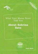 What Your Mama Never Told You about Sabrina Sato