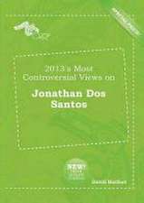 2013's Most Controversial Views on Jonathan DOS Santos