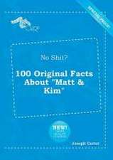 No Shit? 100 Original Facts about Matt & Kim