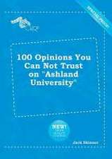 100 Opinions You Can Not Trust on Ashland University