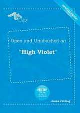 Open and Unabashed on High Violet