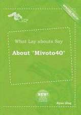 What Lay Abouts Say about Mivoto40