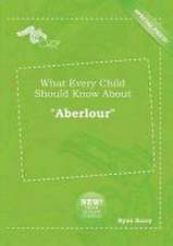 What Every Child Should Know about Aberlour