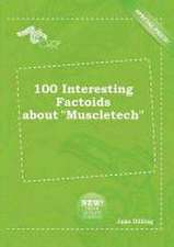 100 Interesting Factoids about Muscletech