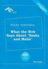 Wacky Aphorisms, What the Web Says about Sasha and Malia