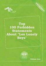 Top 100 Forbidden Statements about Los Lonely Boys