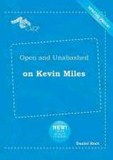 Open and Unabashed on Kevin Miles