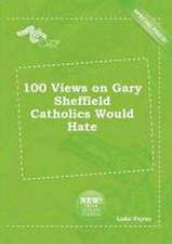 100 Views on Gary Sheffield Catholics Would Hate