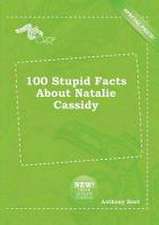 100 Stupid Facts about Natalie Cassidy