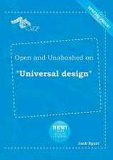 Open and Unabashed on Universal Design