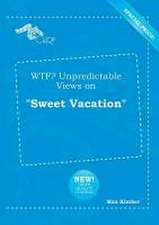 Wtf? Unpredictable Views on Sweet Vacation