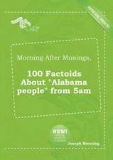 Morning After Musings, 100 Factoids about Alabama People from 5am